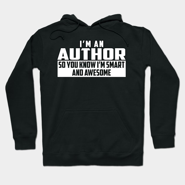 Smart and Awesome Author Hoodie by helloshirts